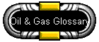 Oil & Gas Glossary
